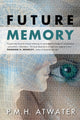 Book cover of: Future Memory. By: P. M. H. Atwater