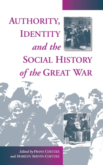 Book cover of: Authority, Identity and the Social History of the Great War