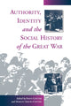 Book cover of: Authority, Identity and the Social History of the Great War