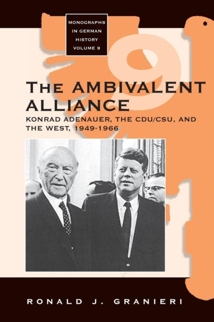 Book cover of: Ambivalent Alliance. By: Ronald J. Granieri
