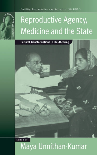 Book cover of: Reproductive Agency, Medicine and the State. By: Unnithan-Kumar