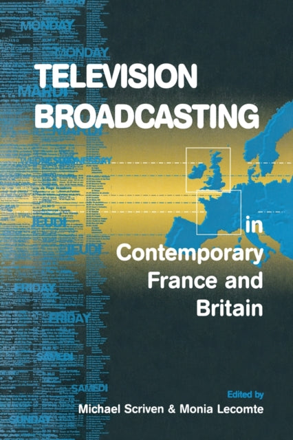 Book cover of: Television Broadcasting in Contemporary France and Britain. By: SCRIVEN, MICHAEL