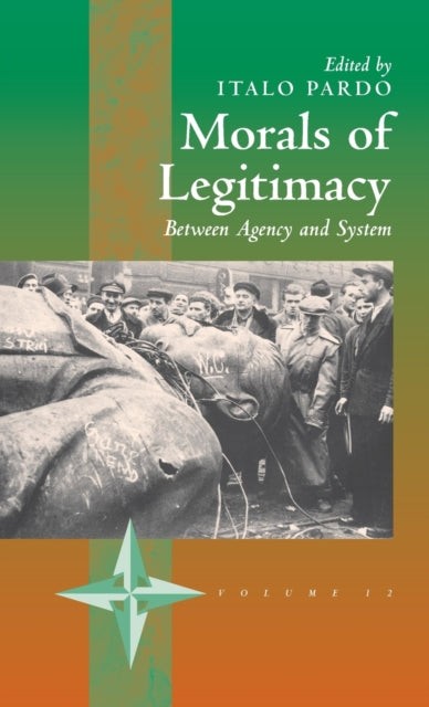 Book cover of: Morals of Legitimacy. By: Italo Pardo