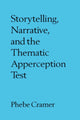 Book cover of: Storytelling, Narrative, and the Thematic Apperception Test. By: Phebe Cramer
