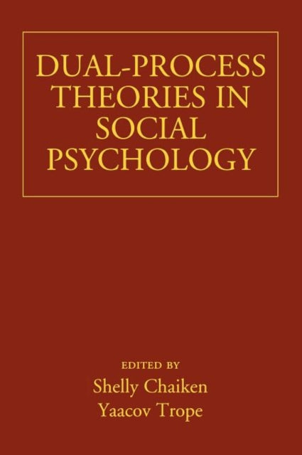 Book cover of: Dual-Process Theories in Social Psychology