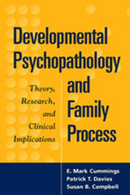 Book cover of: Developmental Psychopathology and Family Process. By: E. Mark Cummings