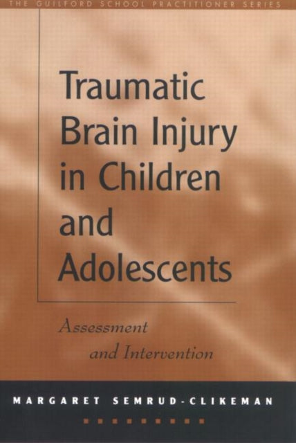 Book cover of: Traumatic Brain Injury in Children and Adolescents. By: Margaret Semrud-Clikeman