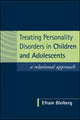 Book cover of: Treating Personality Disorders in Children and Adolescents. By: Efrain Bleiberg