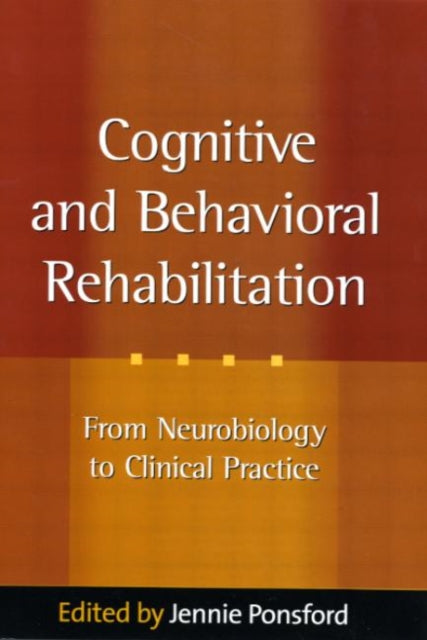 Book cover of: Cognitive and Behavioral Rehabilitation. By: Jennie Ponsford