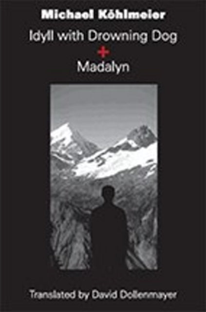 Book cover of: Idyll with Drowning Dog and Madalyn. By: Michael Köhlmeier