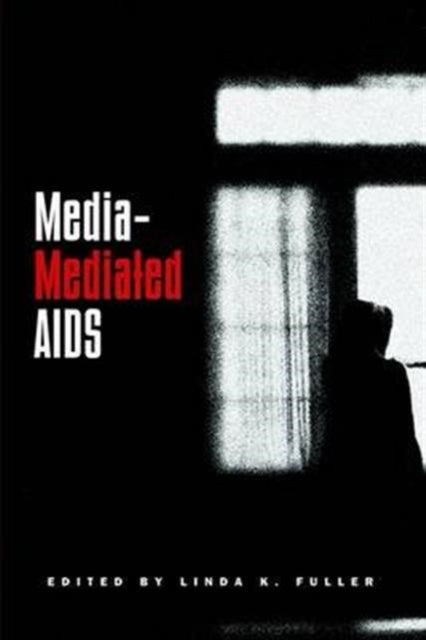 Book cover of: Media-mediated AIDS. By: Linda K. Fuller