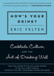Book cover of: How's Your Drink?. By: Eric Felten