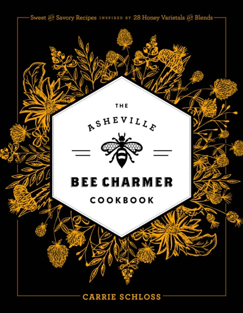 Book cover of: Asheville Bee Charmer Cookbook. By: Carrie Schloss