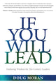 Book cover of: If You Will Lead. By: Doug Moran