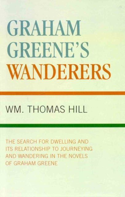 Book cover of: Graham Greene's Wanderers. By: Thomas Wm. Hill