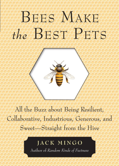 Book cover of: Bees Make the Best Pets. By: Jack Mingo