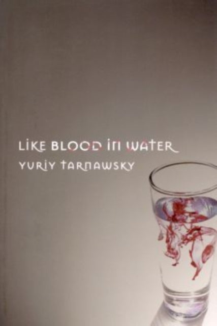 Book cover of: Like Blood in Water. By: I︠U︡riĭ Tarnavsʹkyĭ, Yuriy Tarnawsky