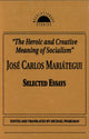 Book cover of: Heroic and Creative Meaning of Socialism. By: José Carlos Mariátegui
