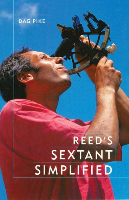 Book cover of: Reed's Sextant Simplified. By: Dag Pike