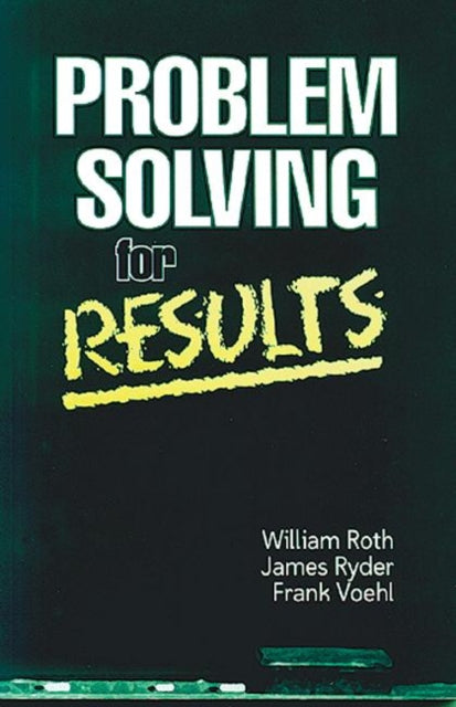 Book cover of: Problem Solving For Results. By: William Roth