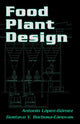 Book cover of: Food Plant Design. By: Antonio Lopez-Gomez