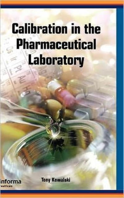 Book cover of: Calibration in the Pharmaceutical Laboratory. By: Tony Kowalski