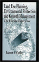 Book cover of: Land Use Planning, Environmental Protection and Growth Management. By: Robert A. Catlin