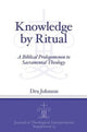 Book cover of: Knowledge by Ritual. By: Dru Johnson