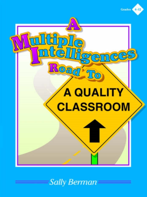 Book cover of: Multiple Intelligences Road to a Quality Classroom. By: Sally Berman