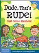 Dude, That's Rude!, (Get Some Manners) 9781575422336 Pamela Espeland