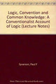 Book cover of: Logic, Convention, and Common Knowledge. By: Paul F. Syverson