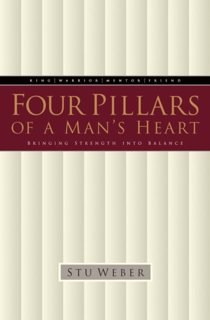 Book cover of: Four Pillars of a Man's Heart. By: Stu Weber