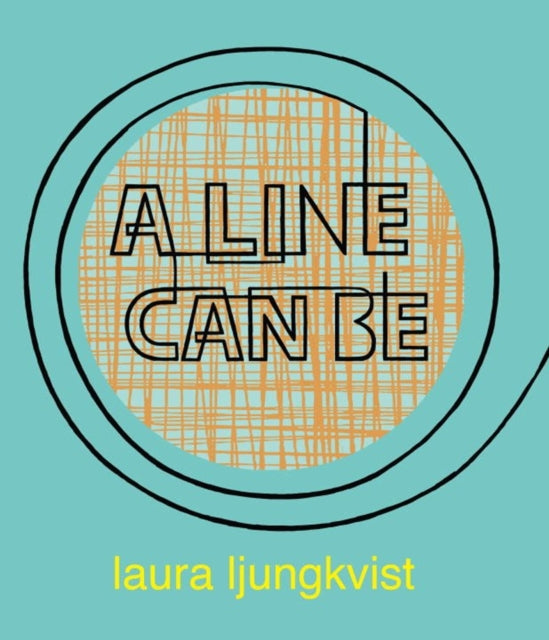 Book cover of: Line Can Be.... By: Laura Ljungkvist