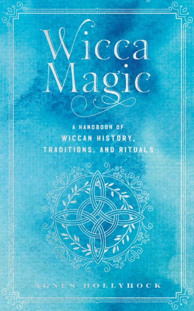 Book cover of: Wicca Magic. By: Agnes Hollyhock