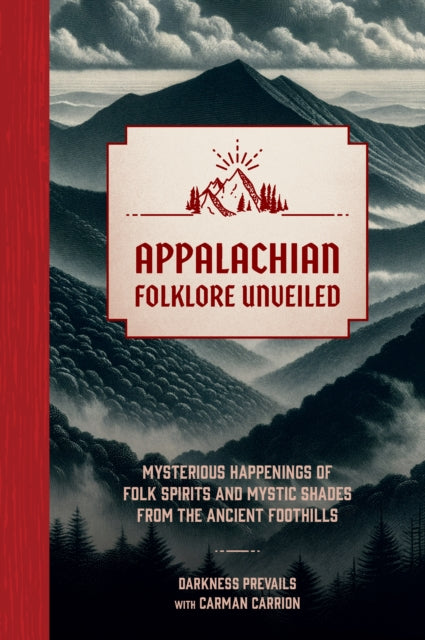 Book cover of: Appalachian Folklore Unveiled. By: Darkness Prevails