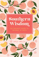 Southern Wisdom, An Insider’s Guide to Sayings ’n’ Such 9781577154747 Emily Welch