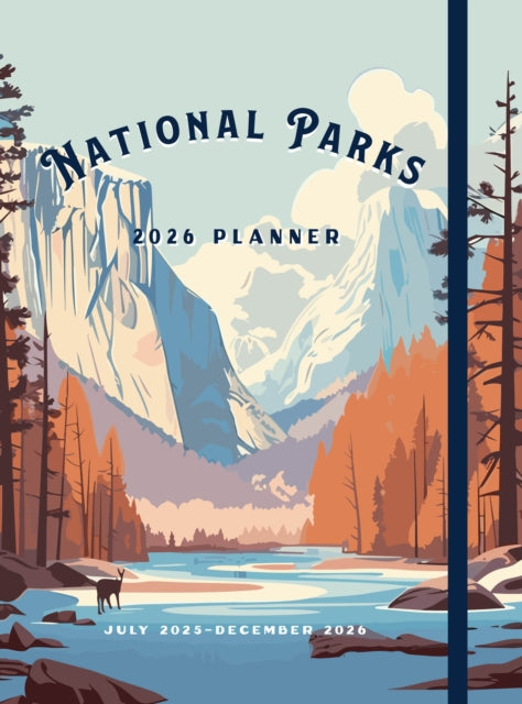 National Parks 2026 Weekly Planner, July 2025 - December 2026 9781577155072 Editors of Rock Point