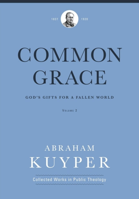Book cover of: Common Grace (Volume 2). By: Abraham Kuyper