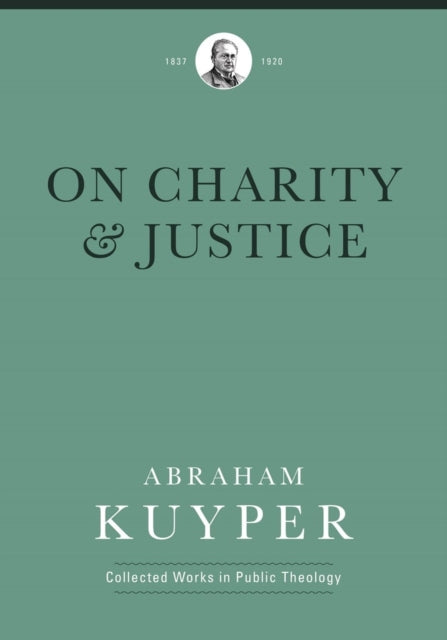 Book cover of: On Charity and Justice. By: Abraham Kuyper