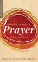 Book cover of: Revealing the Heart of Prayer. By: Craig Bartholomew