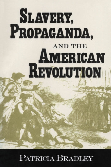 Book cover of: Slavery, Propaganda, and the American Revolution