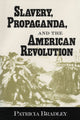 Book cover of: Slavery, Propaganda, and the American Revolution