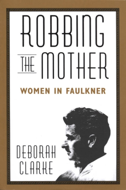 Book cover of: Robbing the Mother. By: Deborah Clarke