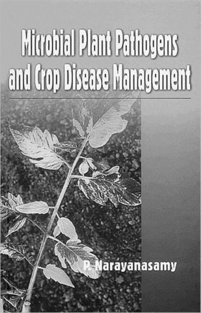 Book cover of: Microbial Plant Pathogens and Crop Disease Management. By: P. Narayanasamy