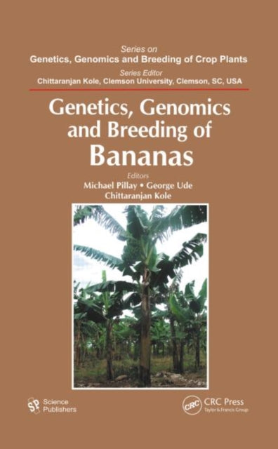 Book cover of: Genetics, Genomics, and Breeding of Bananas. By: Michael Pillay