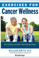 Book cover of: Exercises for Cancer Wellness. By: William Smith
