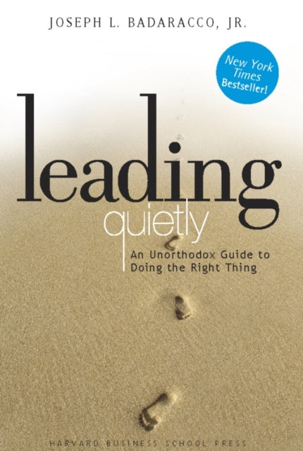 Book cover of: Leading Quietly. By: Joseph L. Badaracco Jr.