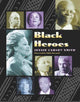 Book cover of: Black Heroes. By: Jessie Carney Smith