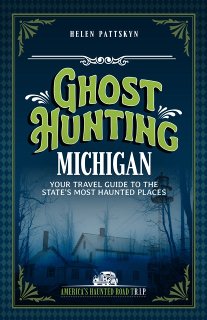 Book cover of: Ghost Hunting Michigan. By: Helen Pattskyn