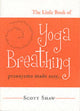 Book cover of: Little Book of Yoga Breathing. By: Scott Shaw